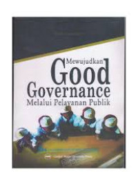 Image of Mewujudkan Good Governance Melalui Pelayanan Publik