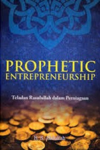 Image of Prophetic Entrepreneirship (Teladan Rasulullah dalam Perniagaan)